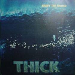 Heavy The World : Thick